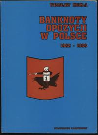 wydawnictwa polskie, Wiesław Kukla - Banknoty opozycji w Polsce 1982-1988, Poznań 1992