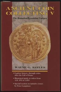 wydawnictwa zagraniczne, Wayne G. Sayles - Ancient Coin Collecting V, The Romaion/Byzantine Culture..