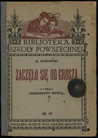 wydawnictwa polskie, Gumowski Marian – Zaczęło się od grosza, Lwów, 1933