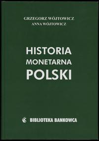 wydawnictwa polskie, Wójtowicz Grzegorz, Wójtowicz Anna – Historia monetarna Polski, Warszawa 2..