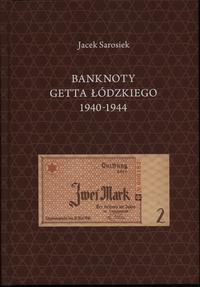 Sarosiek Jacek – Banknoty Getta Łódzkiego 1940-1