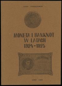 wydawnictwa polskie, Strzałkowski Jacek – Moneta i banknot w latach 1924-1925, Łódź 1990