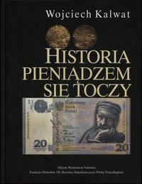 wydawnictwa polskie, Kalwat Wojciech – Historia pieniądzem się toczy, 2018, ISBN 97883647085207