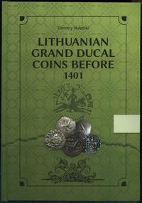 wydawnictwa zagraniczne, Huletski Dzmitry – Lithuanian grand ducal coins before 1401, Vilnius 2022,..