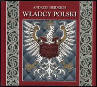 wydawnictwa polskie, Heidrich Andrzej – Władcy Polski. Akwarele z lat 1994–2005, Szczecin 2008,..