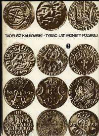 Kałkowski Tadeusz – Tysiąc Lat Monety Polskiej, 