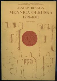 Janusz Reyman - Mennica Olkuska 1579-1601, Ossol