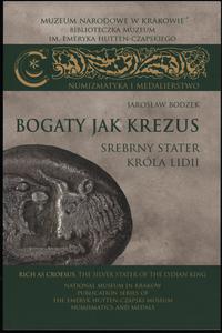 wydawnictwa polskie, Bodzek Jarosław – Bogaty jak Krezus. Srebrny stater króla Lidii, Kraków 20..