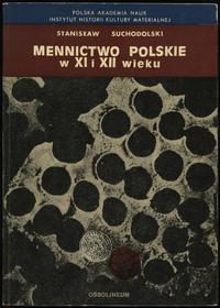 wydawnictwa polskie, Suchodolski Stanisław – Mennictwo polskie w XI i XII wieku, Ossolineum 1973