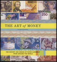 wydawnictwa zagraniczne, Standish David – The Art of Money. The History and Design of Paper Currenc..