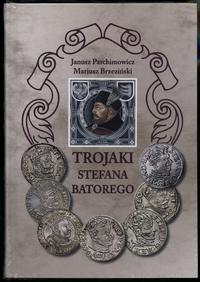 wydawnictwa polskie, Parchimowicz Janusz, Brzeziński Mariusz – Trojaki Stefana Batorego, Szczec..
