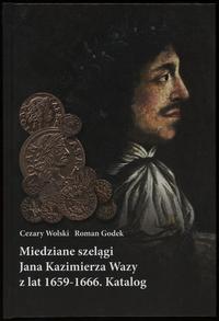wydawnictwa polskie, Cezary Wolski, Roman Godek – Miedziane szelągi Jana Kazimierza Wazy z lat ..