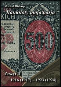 wydawnictwa polskie, Biskup Michał – Banknoty moja pasja. Zeszyt II 1916(1917) – 1923(1924), Ki..