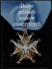 wydawnictwa polskie, Puchalski Zbigniew – Dzieje polskich znaków zaszczytnych, Warszawa 2000
