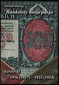 wydawnictwa polskie, Biskup Michał – Banknoty moja pasja. Zeszyt II 1916(1917) – 1923(1924), Ki..
