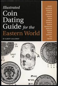 wydawnictwa zagraniczne, Galloway Albert – Illustrated Coin Dating Guide for the Eastern World, Iol..