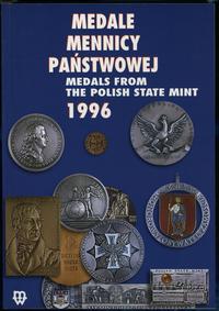 wydawnictwa polskie, Mennica Państwowa – Medale Mennicy Państwowej 1996, Warszawa 1998, ISBN 83..