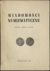 Wiadomości Numizmatyczne, rok XII, zeszyt 3-4/19