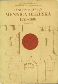 Reyman Janusz - Mennica olkuska 1579-1601, Ossol