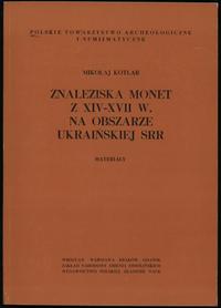 wydawnictwa polskie, Mikołaj Kotlar - Znaleziska monet z XIV-XVII wieku na obszarze Ukraińskiej..