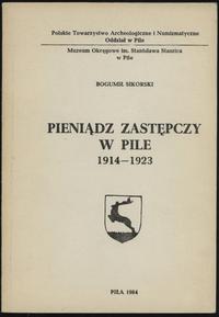 wydawnictwa polskie, Bogumił Sikorski - Pieniądz zastępczy w Pile 1914-1923, Piła 1923