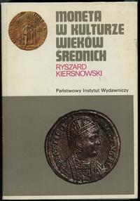 wydawnictwa polskie, Ryszard Kiersnowski - Moneta w kulturze wieków średnich, Warszawa 1988