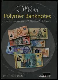wydawnictwa zagraniczne, Eu Peter, Chiew Ben, Chee Julian – World polymer Banknotes. A Standard Ref..