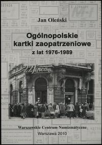 wydawnictwa polskie, Oleński Jan – Ogólnopolskie kartki zaopatrzeniowe z lat 1976-1989, Warszaw..