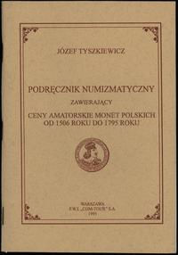 wydawnictwa polskie, Tyszkiewicz Józef – Podręcznik numizmatyczny zawierający ceny amatorskie m..