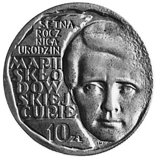 10 złotych 1967- Setna Rocznica urodzin Marii Skłodowskiej-Curie , na awersie wypukły napis: PRÓBA, rantząbkowany, wybito 16 sztuk, miedzionikiel 9.63 g.