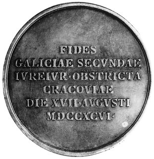 medal sygnowany J N Wirt, wybity w 1796 roku z okazji przysięgi wierności składanej cesarzowi przez mieszkańcówGalicji, Aw: Popiersie cesarza Franciszka II i napis, Rw: Napis w sześciu wierszach, H-Cz.4584, srebro 49.7 mm. 43.44g., ładna patyna