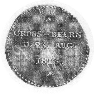 marszałek Bernadotte, Aw: Popiersie w prawo, Rw: Napis poziomy: GROSS-BEERN D.23.AUG.1813, srebro 20 mm,4.50 g.