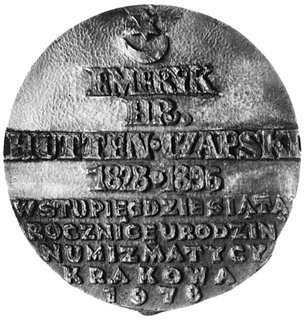 medal sygnowany A. KOSTRZEWA, lany i cyzelowany wykonany nakładem numizmatyków krakowskich w 1978roku w 150 rocznicę urodzin Emeryka Hutten-Czapskiego, Aw: Popiersie hrabiego, Rw: Pamiątkowy napis, na ranciepunca 800, srebro 92 mm, 332.56 g., medal wykonano w niewielkiej ilości egz. dla najbardziej zasłużonych dlanumizmatyki