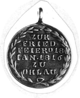 medalik z uszkiem niesygnowany wybity w 1816 r. dla uczczenia Święta Pokoju w Oławie, Aw: Popiersie generałaBlüchera i napis, Rw: Napis w wieńcu, FbSg.3700, srebro 15.5 mm, 1.39 g.