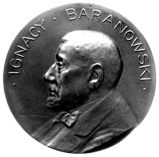 medal autorstwa W. Trojanowskiego i J. Chylińskiego poświęcony Ignacemu Baranowskiemu 1912 r., Aw: Popiersie w lewo i napis w otoku