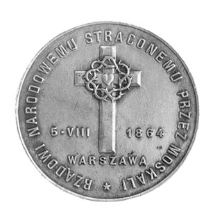 medal wybity staraniem Ligi Kobiet Pogotowia Wojennego poświęcony członkom Rządu Narodowego w Powstaniu Stycz- niowym i ku czci Legionów Polskich w 1916 r., Aw: Krzyż z koroną cierniową i serce, data 5.VIII.1864