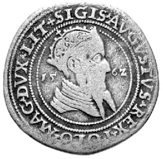 szóstak 1562, Wilno, moneta ogromnej rzadkości wybita w srebrze o bardzo niskiej próbie, stąd mimo masy i wielkości półtalarówki zawartość czystego srebra jest właściwa dla szóstaka, Kurp. 882 R5, Gum. 627, T. 80, 14,12 g.