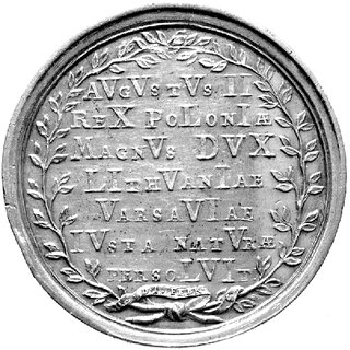 medal wybity z okazji śmierci Augusta II w 1733 r. autorstwa Petera Paula Wernera i Daniela Sieverta, Aw: Dwie płaczące kobiety (personifikacje Polski i Litwy) przy trumnie króla i napis u góry: LUGETUR, u dołu PPW, Rw: W wieńcu wielo- wierszowy napis poziomy z chronostychem daty 1733, na wstędze u dołu D(aniel) D.I.FERR. S(ievert), H-Cz.2684 R5, Racz.-, srebro 50 mm, 46.63 g.