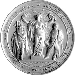 medal autorstwa W. Oleszczyńskiego i J. Minheymera za zasługi dla rolnictwa krajowego 1858 r., Aw: Symboliczna scena zało- żenia Towarzystwa, napis w otoku: TOWARZYSTWO ROLNICZE W KRÓLESTWIE POLSKIM ZAWIĄZANE W WARSZA- WIE W 1858 R., napis w odcinku, sygn. na obrzeżu: W. OLESZCZYŃSKI J. MINHEYMER, Rw: W wieńcu z płodów rolnych napis poziomy: KRAJOWEMU ROLNICTWU DOBRZE ZASŁUŻONEMU, H-Cz.5371 R1, brąz 72 mm, 152.28 g., ładna pa- tyna