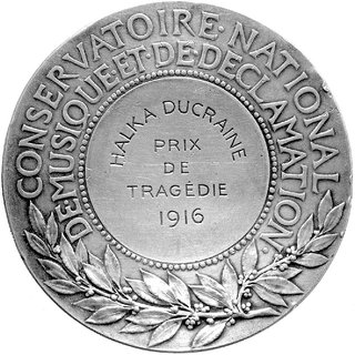 medal nagrodowy autorstwa Chaplaina, Aw: Personifikacje muzyki i tragedii, u dołu sygn. J. C. CHAPLAIN, Rw: Napis w środkowej tarczy: HALKA DUCRAINE PRIX DE TRAGEDIE 1916