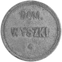 Wyszki, pieniądz zastępczy o nominale 1, Dominium Wyszki, powiat jarociński, cynk, 2.38 g, 22.5 mm..