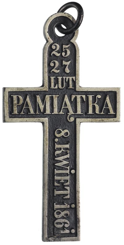 krzyż Żałoby Narodowej, na stronie głównej napis 25 / 27 Lut / PAMIĄTKA / 8 KWIETNIA 1861, na stronie odwrotnej gałązka laurowa w koronie cierniowej i napis WARSZAWA, żelazo 87 x 44 mm, kółko do zawieszania, krzyż odnosi się do manifestacji patriotycznych, które miały miejsce w Warszawie w dniach 25-27 lutego oraz 8 kwietnia 1861 roku