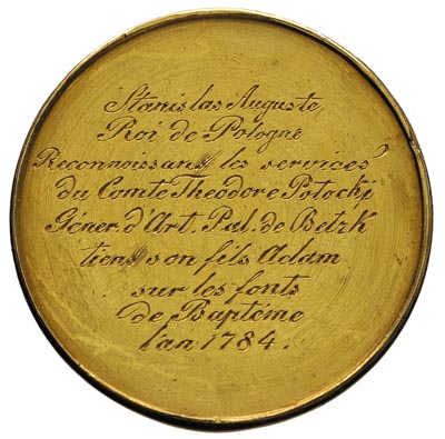 medal autorstwa J.F. Holzhaeussera 1781 r, wybity ku czci A.F.Bruehla z usuniętym napisem na rewersie i nowym napisem wygrawerowanym, Aw: Król w stroju antycznym okrywa niemowlę podane przez żołnierza, napisy u góry i na dole w odcinku, Rw: Wygrawerowany poziomy napis w wielu wierszach