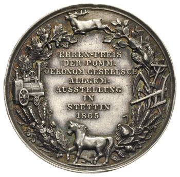 medal nagrodowy sygnowany G. LOOS D. w okazji wystawy w Szczecinie w 1865 roku zorganizowanej przez Pomorskie Towarzystwo Ekonomiczne, Aw: Gryf na gałęzi, Rw: Napis wewnątrz wieńca EHREN-PREI / DER POMM. / OEKONOM  GESELLSCH / ALLGEM / IN / STETTIN / 1865, srebro 13.96 g, 34 mm, patyna
