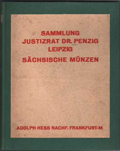 Adolph Hess Nachf., Sammlung Justizrat dr. Penzig, Leipzig, Sächsische Münzen, Frankfurt am Main 1929 r., ładna twarda oprawa w płótno z zachowaną oryginalną okładką, 70 str. (1676 poz.), 6 tablic, lista z wyceną, bardzo dobrze zachowane