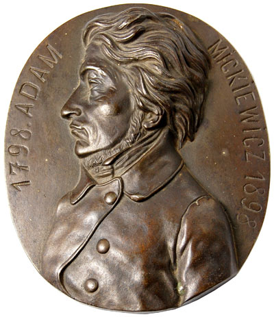 Adam Mickiewicz -owalny medalion niesygnowany wykonany na 100 lecie urodzin przedstawiający popiersie poety w lewo i napis 1798 ADAM MICKIEWICZ 1898, na stronie odwrotnej nieczytelna sygnatura warsztatu, brąz 190 x 164 mm