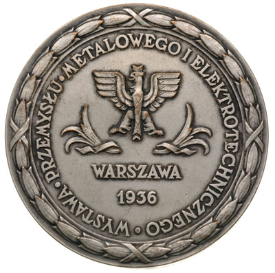 Wystawa Przemysłowa w Warszawie w 1936 r., niesygnowany medal, Aw: Stylizowany Orzeł państwowy, poniżej WARSZAWA 1936, w otoku napis WYSTAWA PRZEMYSŁU METALOWEGO I ELEKTROTECHNICZNEGO, Rw: W wieńcu laurowym napis ZA ZASŁUGI W ROZWOJU PRZEMYSŁU, brąz srebrzony 64 mm, Strzałkowski 797