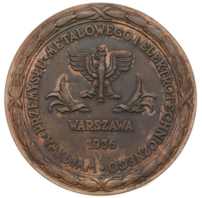 Wystawa Przemysłowa w Warszawie w 1936 r., niesygnowany medal, Aw: Stylizowany Orzeł państwowy, poniżej WARSZAWA 1936, w otoku napis WYSTAWA PRZEMYSŁU METALOWEGO I ELEKTROTECHNICZNEGO, Rw: W wieńcu larowym napis ZA ZASŁUGI W ROZWOJU PRZEMYSŁU, brąz 64 mm, Strzałkowski 797