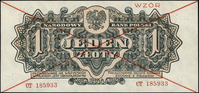 1 złoty 1944, seria CT, numeracja 185933, w klauzuli \obowiązkowym, po obu stronach dwukrotnie przekreślony i nadruk \"WZÓR\" w kolorze czerwonym
