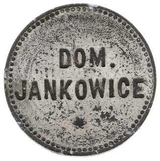 moneta zastępcza majątku Jankowice (Wielkopolska), Aw: Napis: DOM. / JANKOWICE, Rw: Nominał 10, cynk kadmowany średnica 25 mm, Sikorski str. 35 typ 4 (Rx)